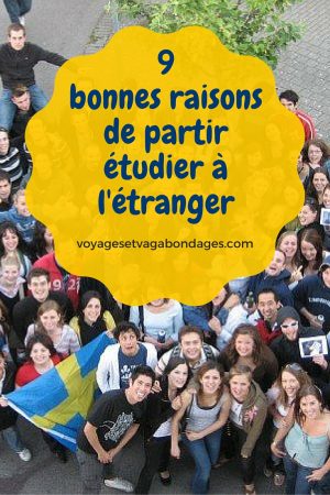 9 Bonnes Raisons Pour Partir étudier à L'étranger