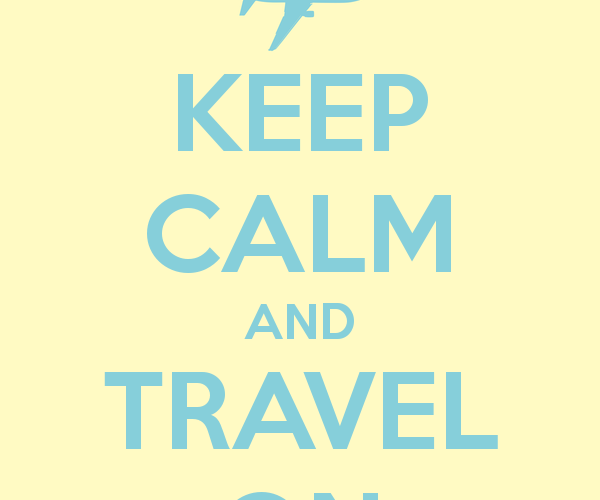 Keep calm and travel on