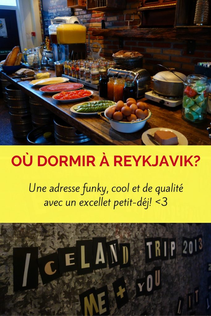 Où dormir à Reykjavik, Islande? Une bonne adresse, funky, cool et de qualité avec un excellent petit-déjeuner!