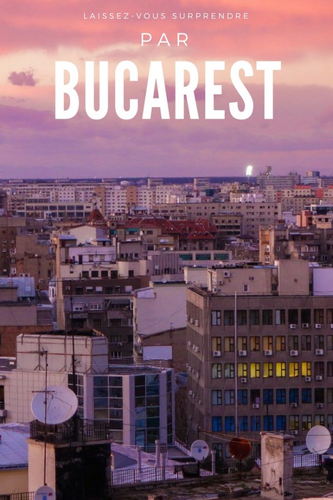 Laissez-vous surprendre par Bucarest, la capitale de la Roumanie: photo, récit et mini-guide pratique
