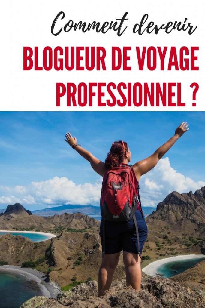 Comment devenir blogueur de voyage professionnel? Retour d'expérience six ans après la création du blog et conseils pratiques