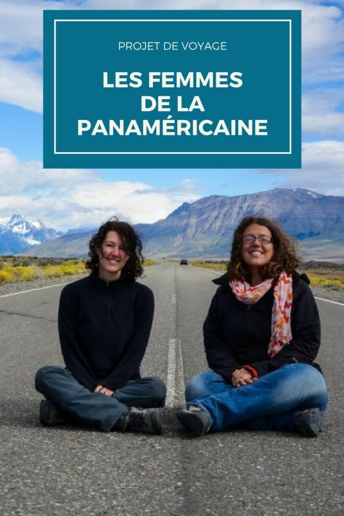 Projet de voyage: les femmes de la route panaméricaine. Un projet de road-trip sans avion, de l'Alaska à Ushuaia, centré sur la thématique des femmes et du féminisme. #voyage #panaméricaine #transaméricaine #roadtrip #femme #féminisme