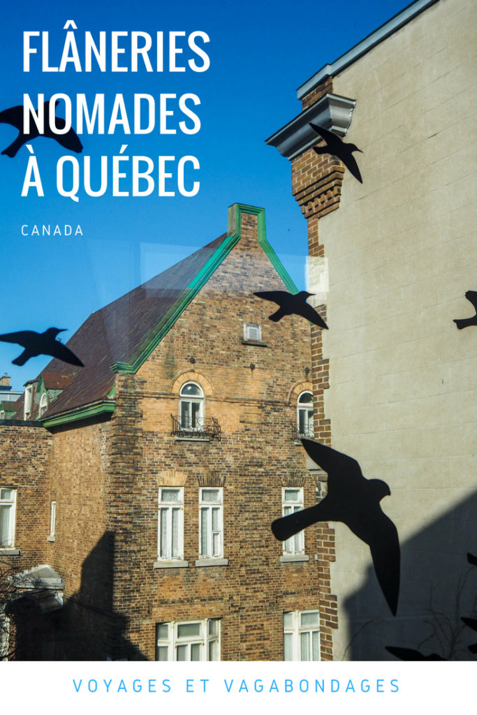 Flâneries nomades à Québec - Visiter la ville de Québec au-delà des incontournales: inspiration, photos et conseils pratiques pour visiter Québec au Canada