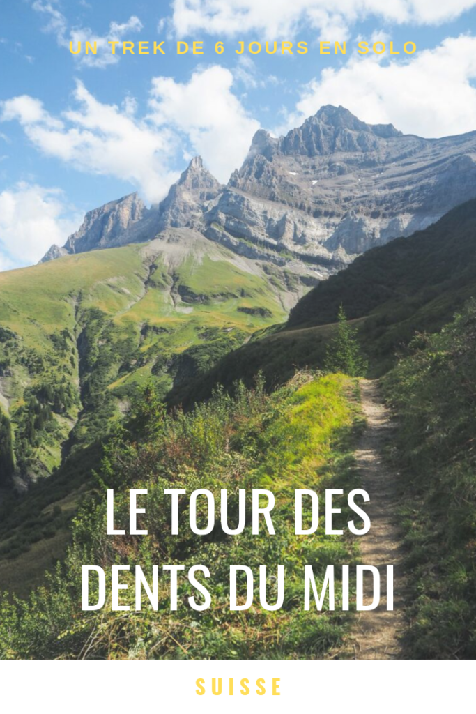 Randonner en Suisse: Faire le Tour des Dents du midi - Un trek en solo de 6 jours en mode slow